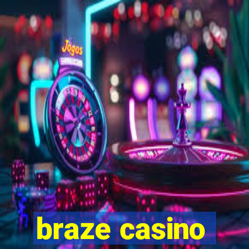 braze casino